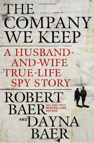 cover image The Company We Keep: A Husband-and-Wife True-Life Spy Story