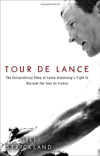 cover image Tour de Lance: The Extraordinary Story of Lance Armstrong's Fight to Reclaim the Tour de France