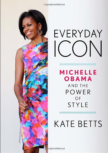 cover image Everyday Icon: Michelle Obama and the Power of Style