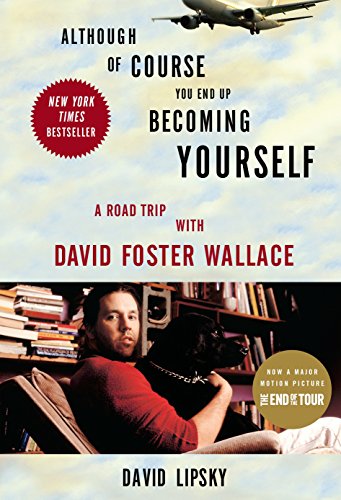 cover image Although of Course You End Up Becoming Yourself: A Road Trip with David Foster Wallace