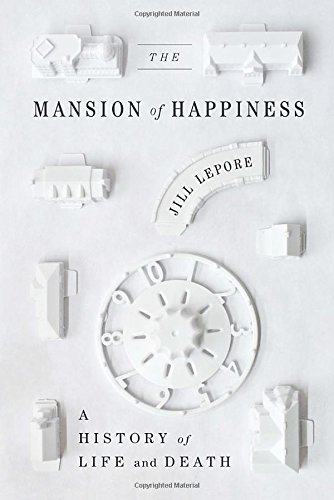 cover image The Mansion of Happiness: 
A History of Life and Death