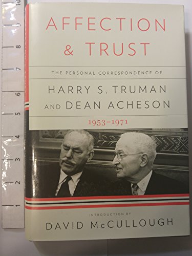 cover image Affection and Trust: The Personal Correspondence of Harry S. Truman and Dean Acheson, 1953–1971 