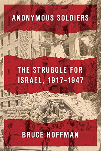 cover image Anonymous Soldiers: The Struggle for Israel, 1917-1947