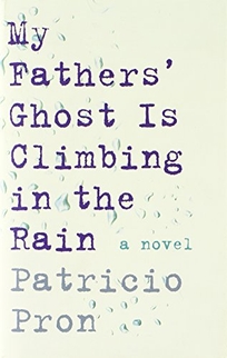 My Father’s Ghost Is Climbing in the Rain