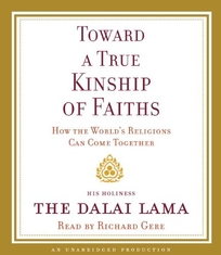 Toward a True Kinship of Faiths: How the World’s Religions Can Come Together