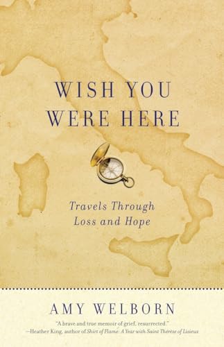 cover image Wish You Were Here: Travels Through Loss and Hope