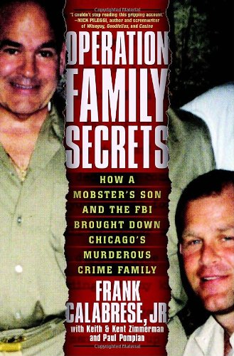 cover image Operation Family Secrets: How a Mobster's Son and the FBI Brought Down Chicago's Murderous Crime Family
