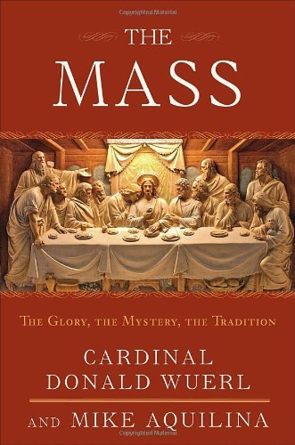 cover image The Mass: The Glory, the Mystery, the Tradition