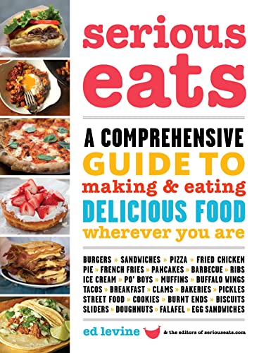 cover image Serious Eats: 
A Comprehensive Guide to Making and Eating Delicious Food Wherever You Are