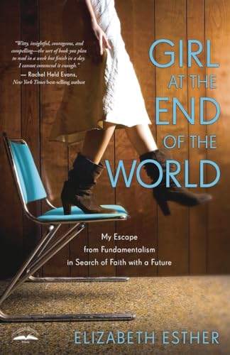 cover image Girl at the End of the World: My Escape from Fundamentalism in Search of a Faith with a Future 