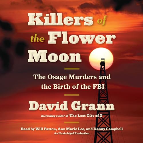 cover image Killers of the Flower Moon: The Osage Murders and the Birth of the FBI