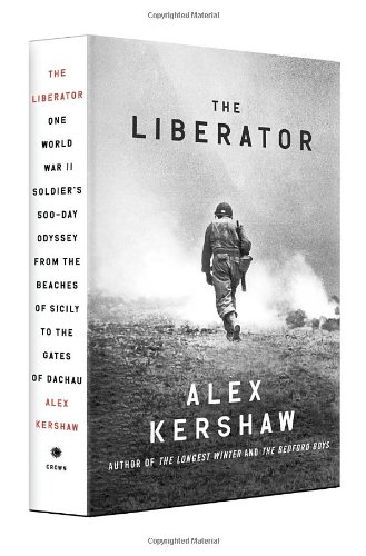cover image The Liberator: 
One World War II Soldier’s 500-Day Odyssey from the Beaches of Sicily to the Gates of Dachau