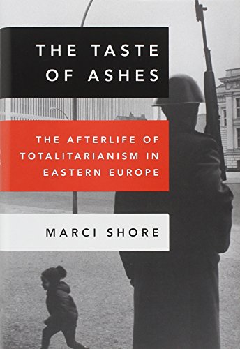 cover image The Taste of Ashes: The Afterlife of Totalitarianism in Eastern Europe