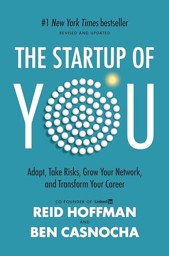cover image The Start-Up of You: Adapt to the Future, Invest in Yourself, and Transform Your Career