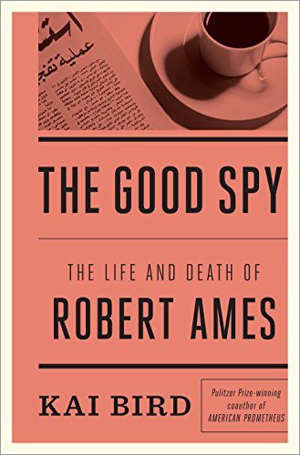 cover image The Good Spy: The Life and Death of Robert Ames