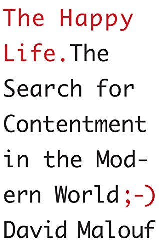 cover image The Happy Life: The Search for Contentment in the Modern World