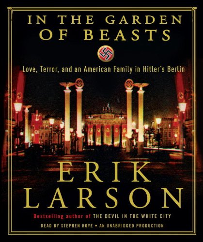 cover image In the Garden of Beasts: Love, Terror, and an American Family in Hitler's Berlin