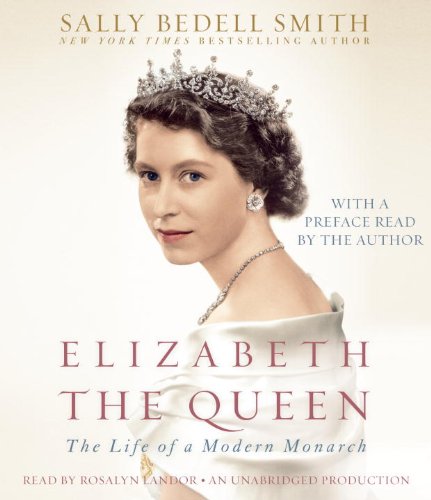 cover image Elizabeth the Queen: 
The Life of a Modern Monarch
