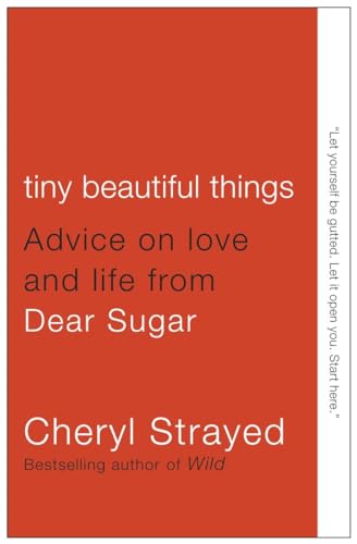 cover image Tiny Beautiful Things: Advice on Love and Life from Dear Sugar