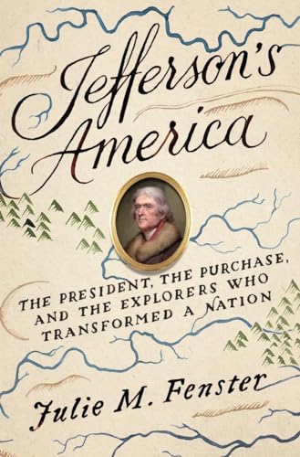 cover image Jefferson’s America: The President, the Purchase, and the Explorers Who Transformed a Nation
