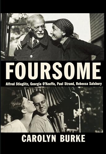 cover image Foursome: Alfred Stieglitz, Georgia O’Keeffe, Paul Strand, Rebecca Salsbury