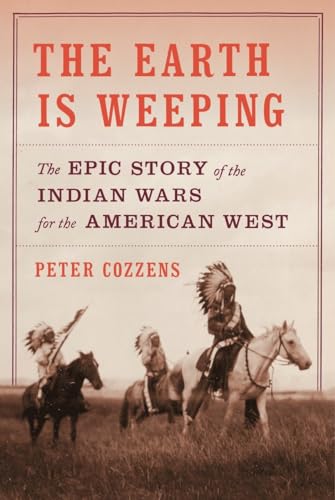 cover image The Earth is Weeping: The Epic Story of the Indian Wars for the American West