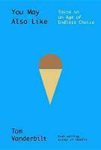cover image You May Also Like: Taste in an Age of Endless Choice 