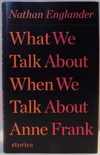 cover image What We Talk About When We Talk About Anne Frank