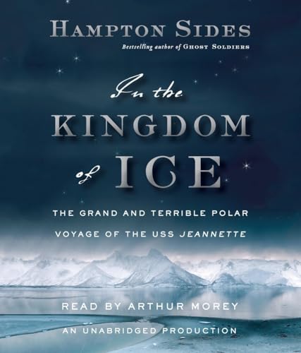 cover image In the Kingdom of Ice: The Grand and Terrible Polar Voyage of the U.S.S. Jeannette