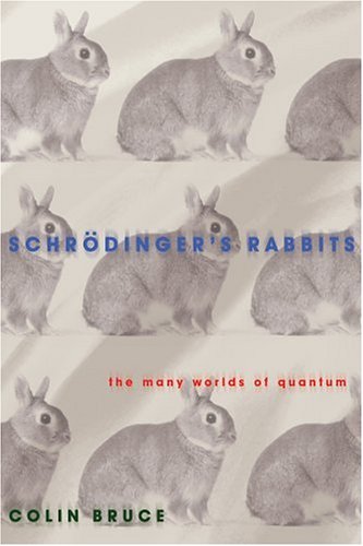 cover image SCHRDINGER'S RABBITS: The Many Worlds of Quantum