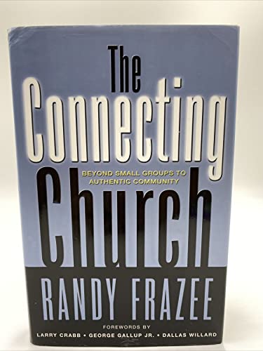 cover image The Connecting Church: Beyond Small Groups to Authentic Community