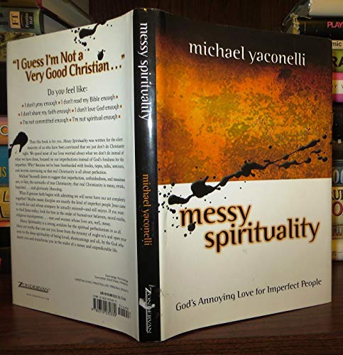 cover image MESSY SPIRITUALITY: God's Annoying Love for Imperfect People