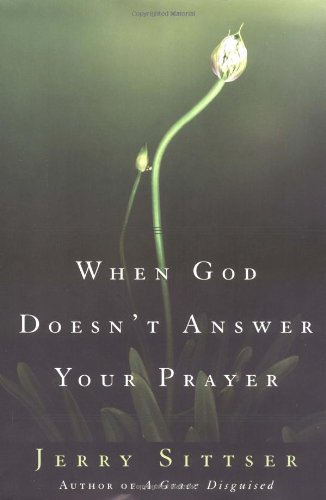 cover image WHEN GOD DOESN'T ANSWER YOUR PRAYER