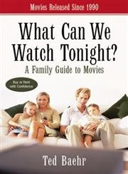 cover image What Can We Watch Tonight?: A Family Guide to Movies