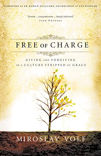 cover image Free of Charge: Giving and Forgiving in a Culture Stripped of Grace: The Archbishop's Official 2006 Lent Book