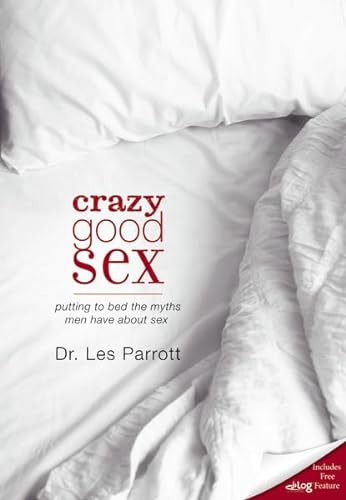cover image Crazy Good Sex: Putting to Bed the Myths Men Have About Sex