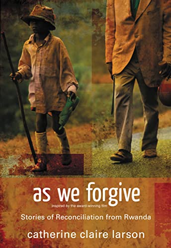 cover image As We Forgive: Stories of Reconciliation from Rwanda