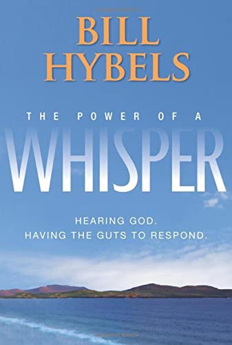 cover image The Power of a Whisper: Hearing God, Having the Guts to Respond