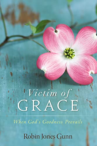 cover image Victim of Grace: When God's Goodness Prevails