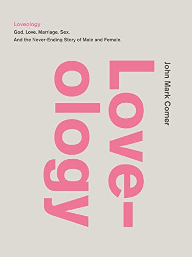 cover image Loveology: God. Love. Marriage. Sex. And the Never-Ending Story of Male and Female