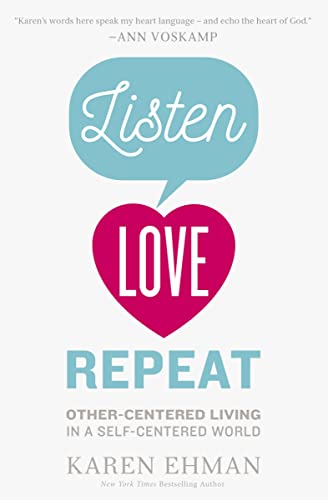 cover image Listen, Love, Repeat: Other-Centered Living in a Self-Centered World