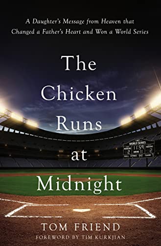 cover image The Chicken Runs at Midnight: A Daughter’s Message from Heaven That Changed a Father’s Heart and Won a World Series