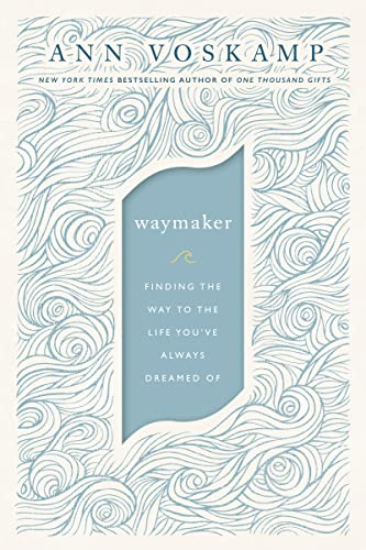 cover image WayMaker: Finding the Way to the Life You’ve Always Dreamed Of 