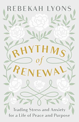 cover image Rhythms of Renewal: Trading Stress and Anxiety for a Life of Peace and Purpose