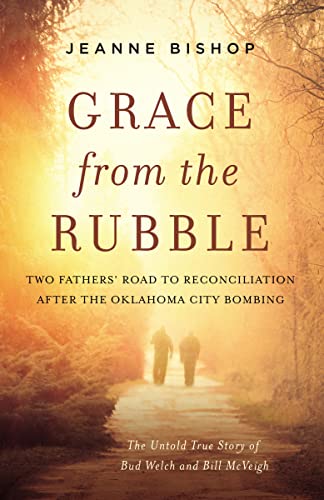 cover image Grace from the Rubble: Two Fathers’ Road to Reconciliation after the Oklahoma City Bombing