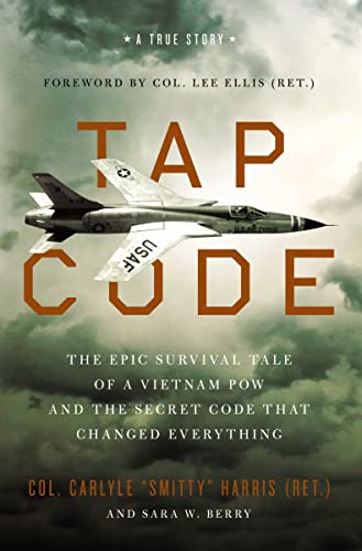 cover image Tap Code: The Epic Survival Tale of a Vietnam POW and the Secret Code That Changed Everything