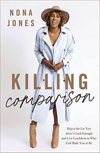 cover image Killing Comparison: Reject the Lie You Aren’t Good Enough and Live Confident in Who God Made You to Be
