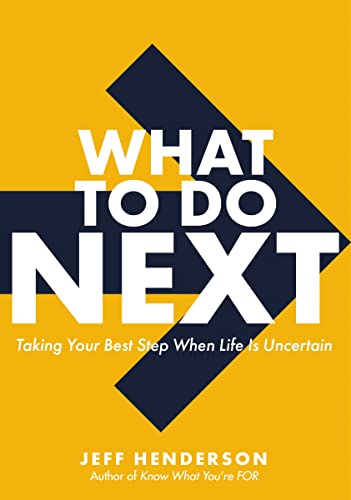 cover image What to Do Next: Taking Your Best Step When Life Is Uncertain