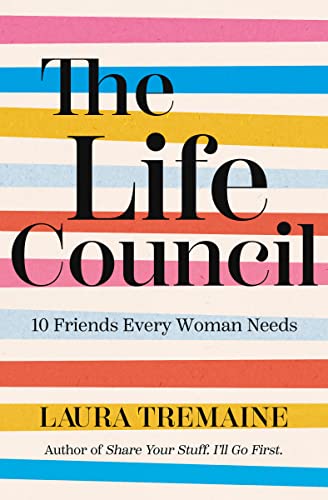 cover image The Life Council: 10 Friends Every Woman Needs