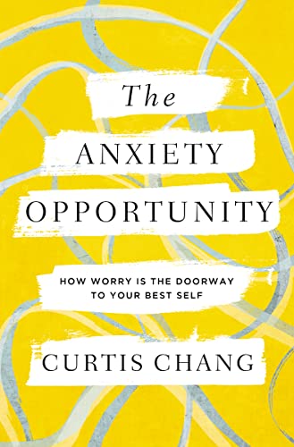 cover image The Anxiety Opportunity: How Worry Is the Doorway to Your Best Self 